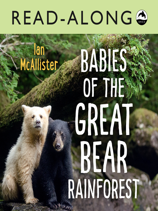 Title details for Babies of the Great Bear Rainforest Read-Along by Ian McAllister - Available